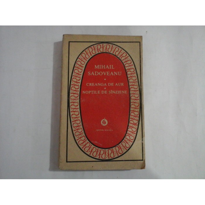     CREANGA  DE  AUR / NOPTILE  DE  SINZIENE  -  MIHAIL  SADOVEANU 